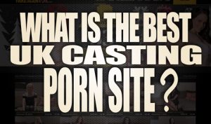 What-is-the-best-UK-Casting-Porn-Site-featured
