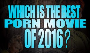 Which-is-the-best-porn-movies-of-2016-featured01