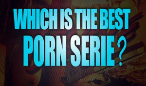 Which-is-the-best-porn-series-featured