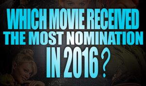 Which-movie-received-the-most-nominations-in-2016-featured