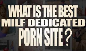 What-is-the-best-MILF-dedicated-porn-site-featured