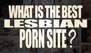 What-is-the-best-lesbian-porn-site-featured