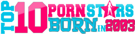 Top 10 Pornstars Born in 2003